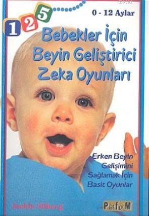 Bebekler İçin Beyin Geliştirici Zeka Oyunları (0-12 Aylar) - Jackie Si