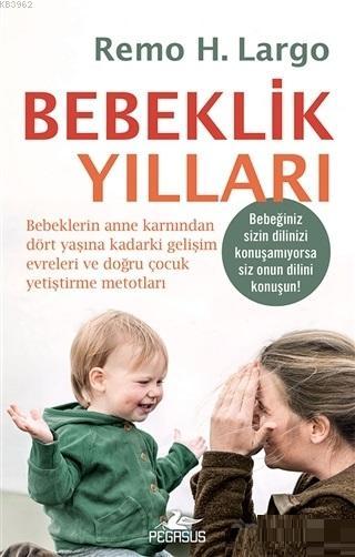 Bebeklik Yılları - Remo H. Largo | Yeni ve İkinci El Ucuz Kitabın Adre