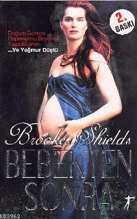 Bebekten Sonra - Brooke Shields | Yeni ve İkinci El Ucuz Kitabın Adres