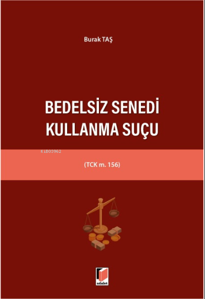 Bedelsiz Senedi Kullanma Suçu (TCK m. 156) - Burak Taş | Yeni ve İkinc