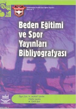 Beden Eğitimi Ve Spor Yayınları Bibliyografyası - H. Murat Şahin | Yen