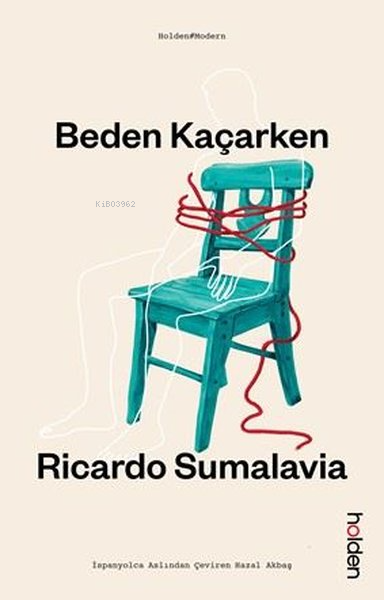 Beden Kaçarken - Ricardo Sumalavia | Yeni ve İkinci El Ucuz Kitabın Ad