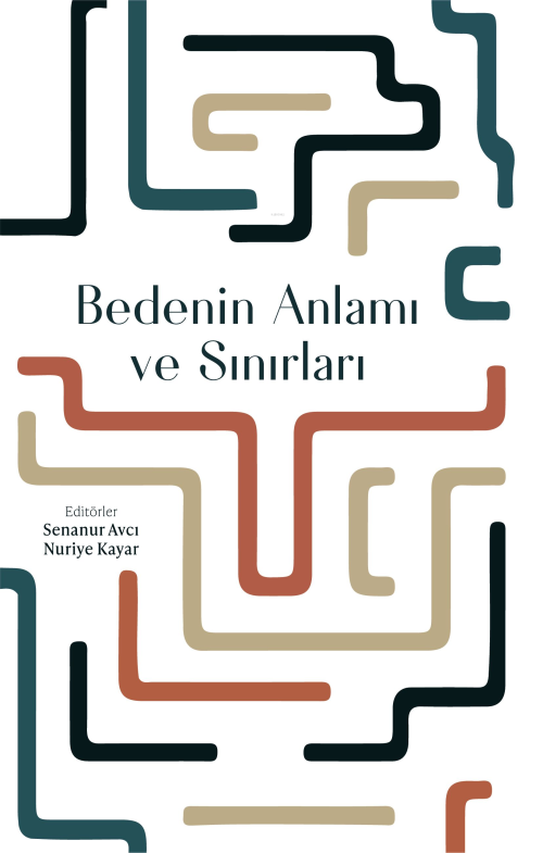 Bedenin Anlamı ve Sınırları - Kolektif | Yeni ve İkinci El Ucuz Kitabı