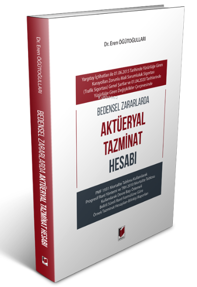 Bedensel Zararlarda Aktüeryal Tazminat Hesabı - Eren Öğütoğulları | Ye