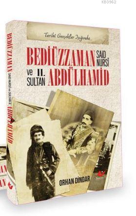 Bediüzzaman Said Nursî ve II. Abdülhamid- 7060 - Orhan Dindar | Yeni v