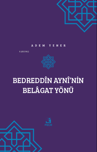 Bedreddîn Aynî’nin Belâgat Yönü - Adem Yener | Yeni ve İkinci El Ucuz 