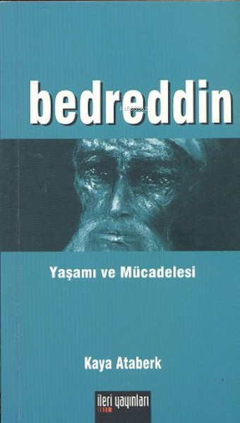 Bedreddin: Yaşamı ve Mücadelesi - Kaya Ataberk | Yeni ve İkinci El Ucu