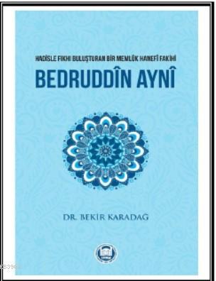 Bedruddîn Aynî - Bekir Karadağ | Yeni ve İkinci El Ucuz Kitabın Adresi