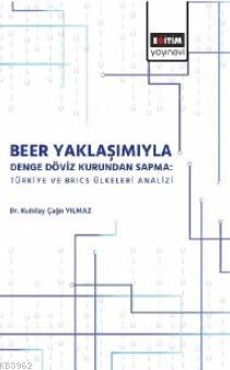 Beer Yaklaşımı ile Denge Döviz Kurunda Sapma - Kubilay Çağrı Yılmaz | 