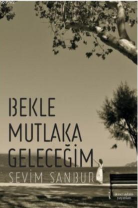 Bekle Mutlaka Geleceğim - Sevim Sanbur | Yeni ve İkinci El Ucuz Kitabı