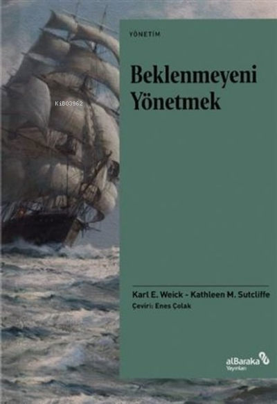 Beklenmeyeni Yönetmek - Karl E. Weick | Yeni ve İkinci El Ucuz Kitabın