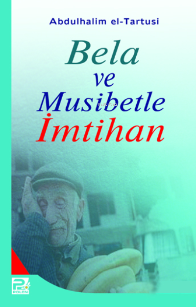 Bela ve Musibetle İmtihan - Abdulhalim el-Tartusi | Yeni ve İkinci El 