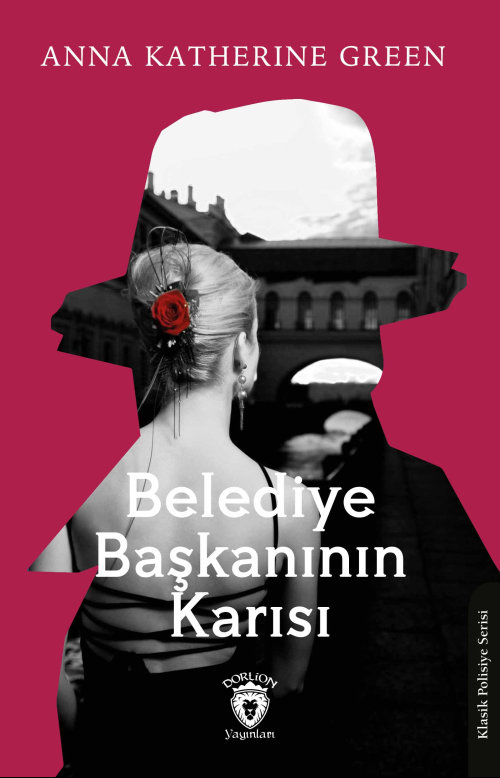 Belediye Başkanının Karısı - Anna Katherine Green | Yeni ve İkinci El 