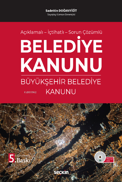 Belediye Kanunu ve Büyükşehir Belediye Kanunu;Açıklamalı – İçtihatlı –