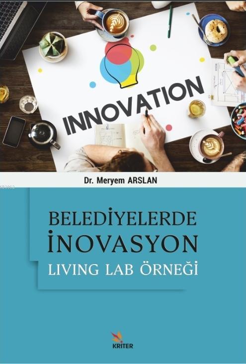 Belediyelerde İnovasyon: Living Lab Örneği - Meryem Arslan | Yeni ve İ