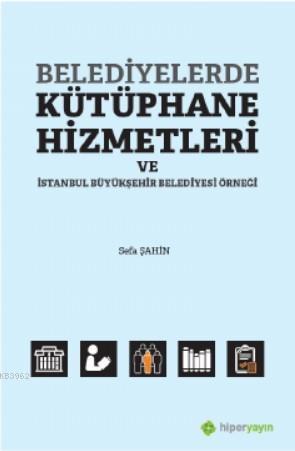 Belediyelerde Kütüphane Hizmetleri ve İstanbul Büyükşehir Belediyesi Ö