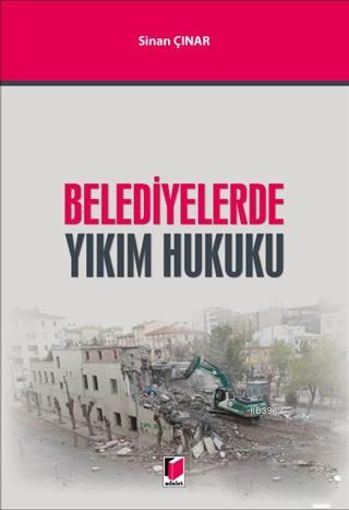 Belediyelerde Yıkım Hukuku - Sinan Çınar | Yeni ve İkinci El Ucuz Kita