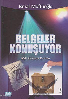 Belgeler Konuşuyor - İsmail Müftüoğlu | Yeni ve İkinci El Ucuz Kitabın