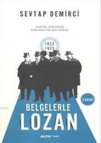 Belgelerle Lozan - Sevtap Demirci | Yeni ve İkinci El Ucuz Kitabın Adr