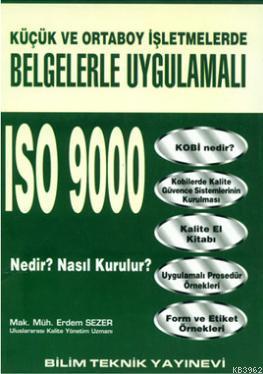 Belgelerle Uygulamalı ISO 9000 Nedir? Nasıl Kurulur? - Erdem Sezer | Y