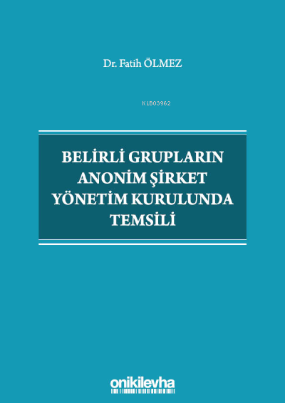 Belirli Grupların Anonim Şirket Yönetim Kurulunda Temsili - Fatih Ölme