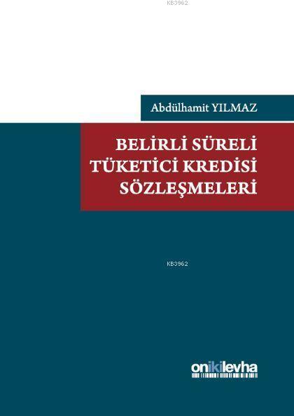 Belirli Süreli Tüketici Kredisi Sözleşmeleri - Abdülhamit Yılmaz | Yen