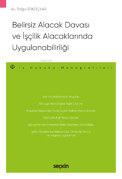 Belirsiz Alacak Davası ve İşçilik Alacaklarında Uygulanabilirliği;– İş