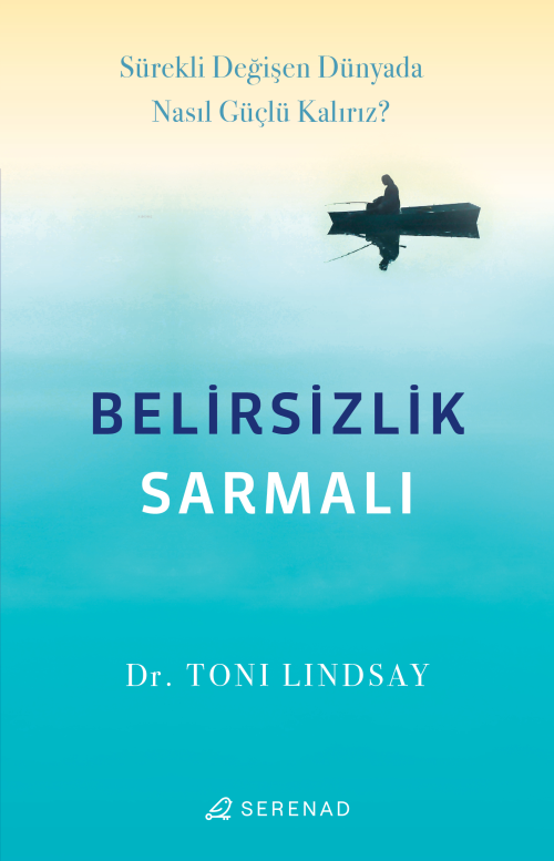 Belirsizlik Sarmalı;ACT (Kabul ve Kararlılık Terapisi) - Toni Lindsay 