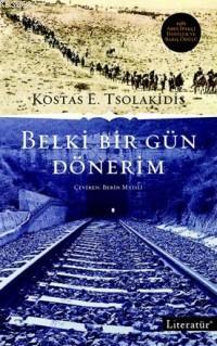 Belki Bir Gün Dönerim - Kostas E. Tsolakidis | Yeni ve İkinci El Ucuz 