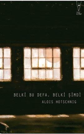 Belki Bu Defa, Belki Şimdi - Alois Hotschnig | Yeni ve İkinci El Ucuz 