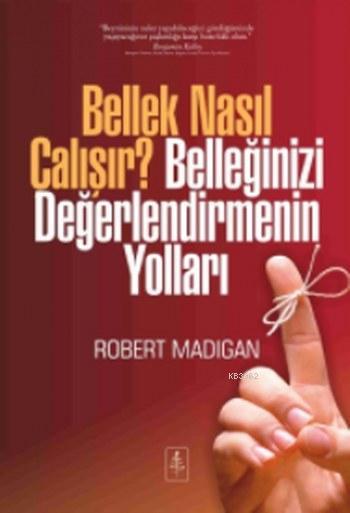 Bellek Nasıl Çalışır? - Robert Madigan | Yeni ve İkinci El Ucuz Kitabı