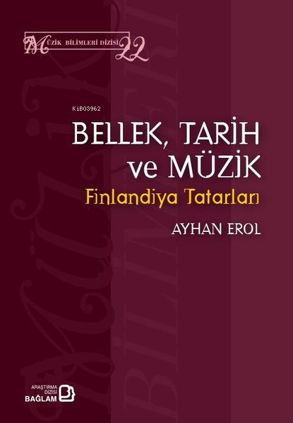 Bellek,Tarih ve Müzik - Finlandiya Tatarları - Müzik Bilimleri Dizisi 