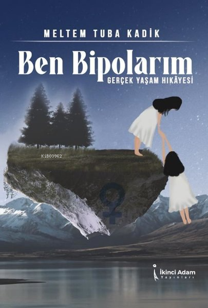 Ben Bipolarım - Gerçek Yaşam Hikayesi - Meltem Tuba Kadık | Yeni ve İk