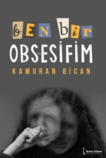 Ben Bir Obsesifim - Kamuran Bican | Yeni ve İkinci El Ucuz Kitabın Adr