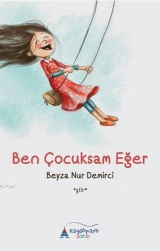 Ben Çocuksam Eğer - Beyza Nur Demirci | Yeni ve İkinci El Ucuz Kitabın