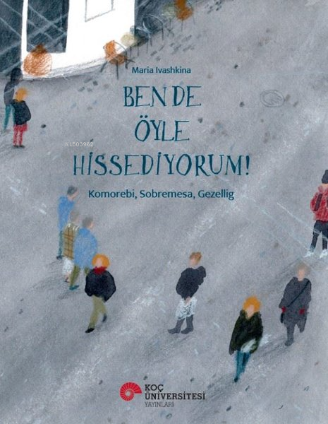 Ben de Öyle İstiyorum! ;Komorebi, Sobremesa, Gezellig - Maria Ivashkin