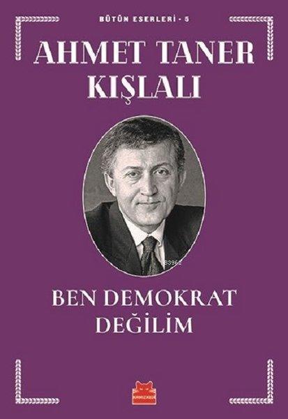 Ben Demokrat Değilim - Ahmet Taner Kışlalı | Yeni ve İkinci El Ucuz Ki