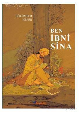 Ben İbni Sina - Gülümser Heper | Yeni ve İkinci El Ucuz Kitabın Adresi