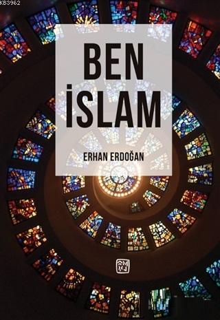 Ben İslam - Erhan Erdoğan | Yeni ve İkinci El Ucuz Kitabın Adresi