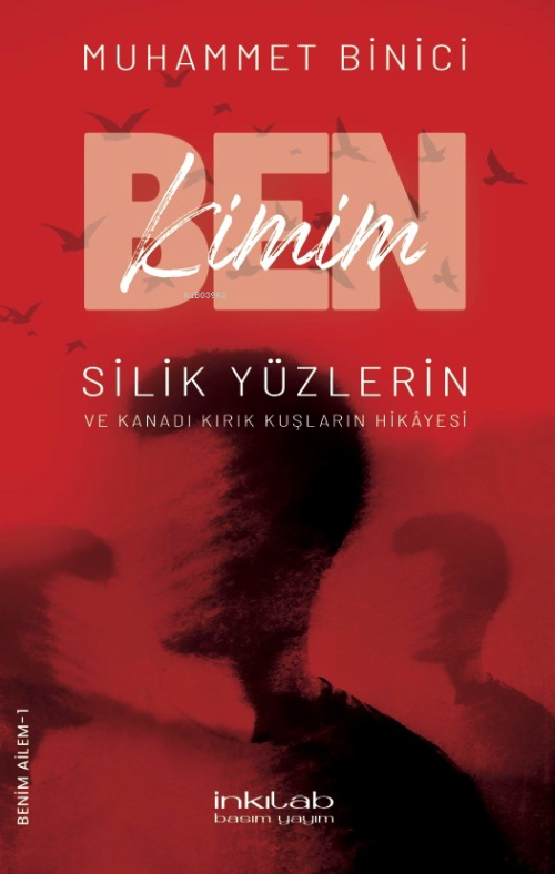 Ben Kimim? ;Silik Yüzlerin ve Kanadı Kırık Kuşların Hikâyesi - Muhamme