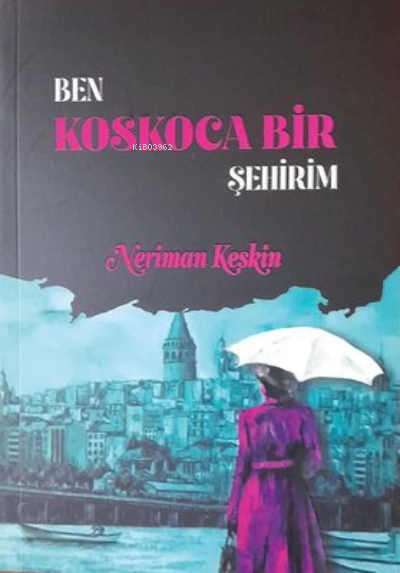 Ben Koskoca Bir Şehirim - Neriman Keskin | Yeni ve İkinci El Ucuz Kita