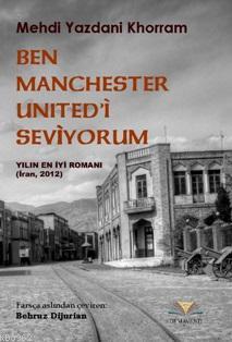 Ben Manchester United'i Seviyorum - Mehdi Yazdani Khorram | Yeni ve İk