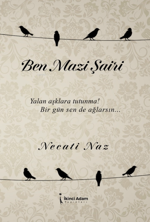 Ben Mazi Şairi - Necati Naz | Yeni ve İkinci El Ucuz Kitabın Adresi