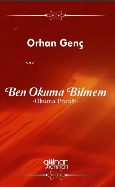 Ben Okuma Bilmem -Okuma Pratiği- - Orhan Genç | Yeni ve İkinci El Ucuz