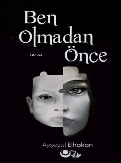 Ben Olmadan Önce - Ayşegül Elhakan | Yeni ve İkinci El Ucuz Kitabın Ad