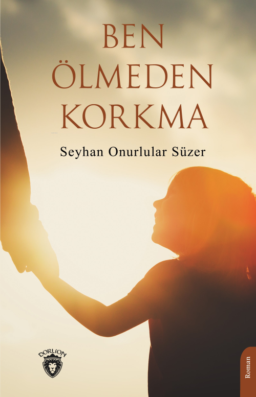 Ben Ölmeden Korkma - Seyhan Onurlular Süzer | Yeni ve İkinci El Ucuz K