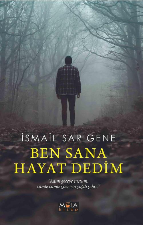 Ben Sana Hayat Dedim - İsmail Sarıgene | Yeni ve İkinci El Ucuz Kitabı