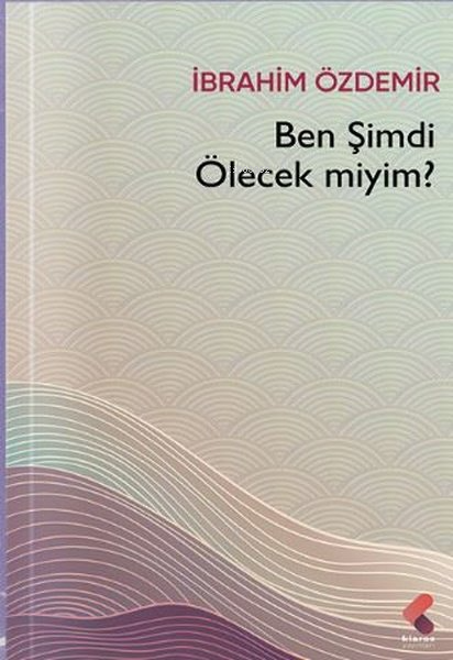 Ben Şimdi Ölecek miyim? - İbrahim Özdemir | Yeni ve İkinci El Ucuz Kit