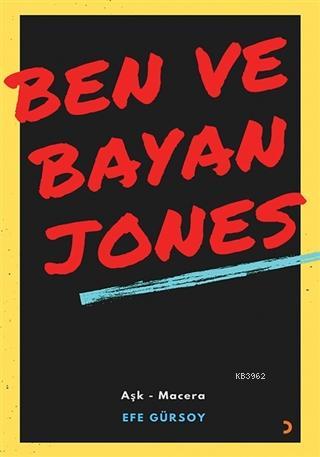 Ben ve Bayan Jones - Efe Gürsoy | Yeni ve İkinci El Ucuz Kitabın Adres