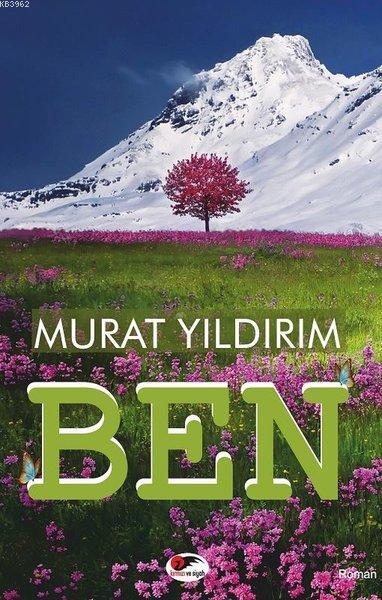 Ben - Murat Yıldırım | Yeni ve İkinci El Ucuz Kitabın Adresi